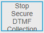 Image of the Stop Secure DTMF Collection notation